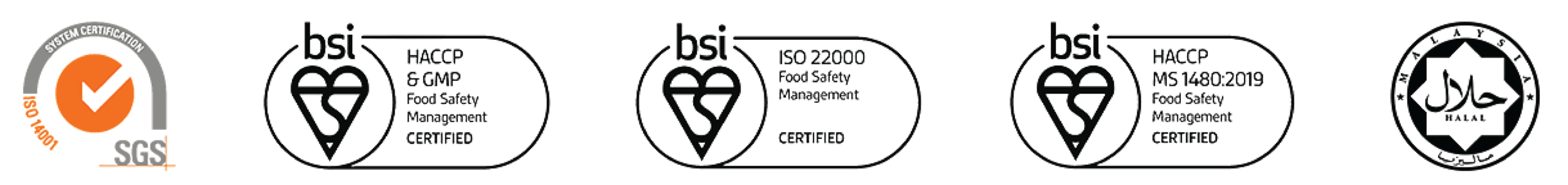 Certifications: SGS ISO, BSI HACCP & GMP, BSI ISO 22000, BSI HACCP MS 1480:2019, Halal